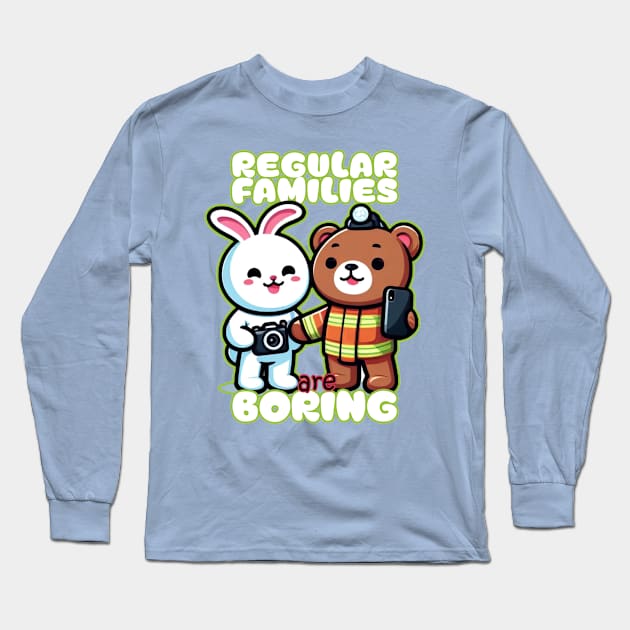 Regular Families are boring Long Sleeve T-Shirt by Pawsitivity Park